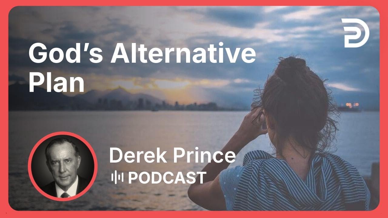 God&rsquo;s Alternative Plan | Part 3 - Pride vs Humility | Derek Prince