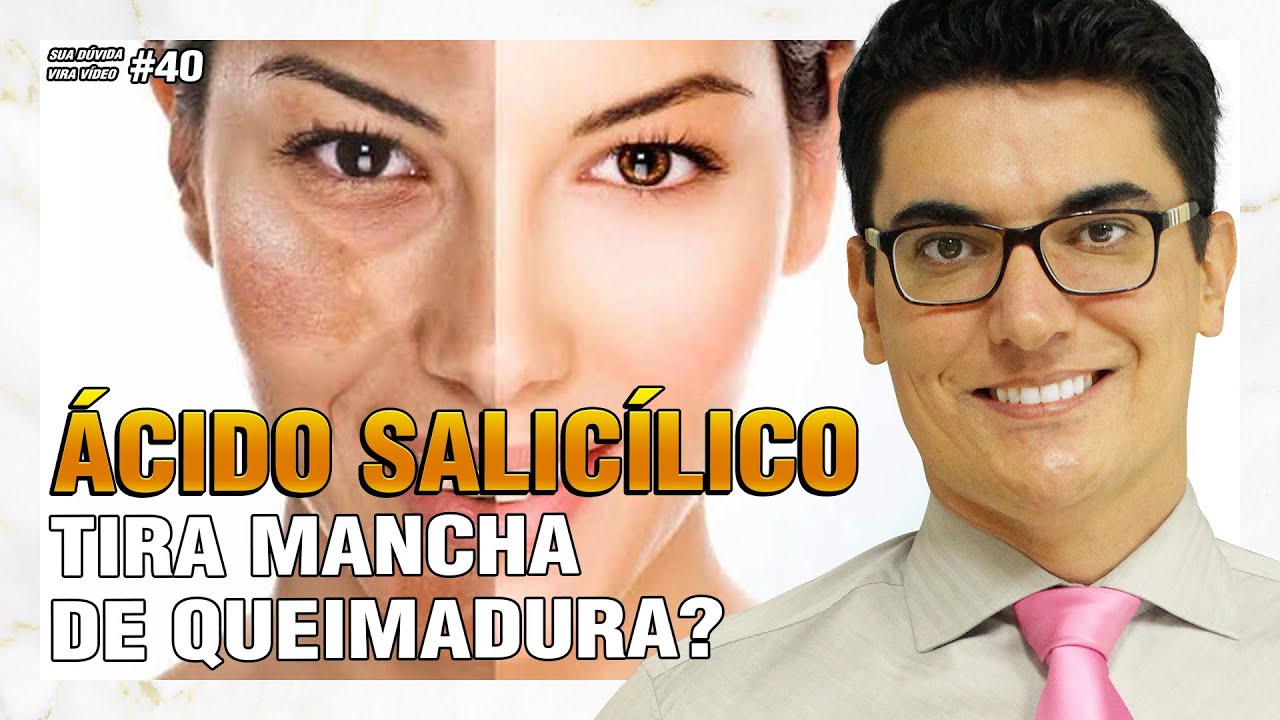 Ácido Salicílico tira mancha de Queimadura? |  Sua Dúvida Vira Vídeo #40