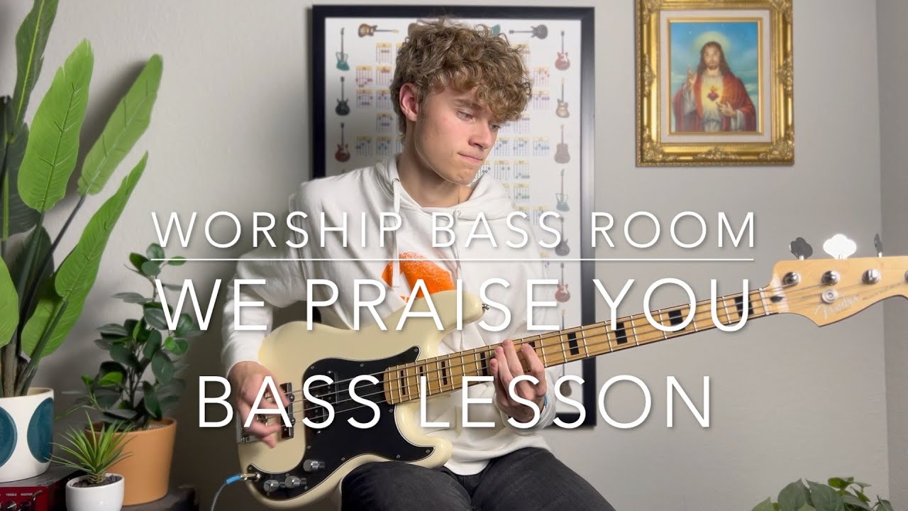 We Praise You by Bethel Music & Brandon Lake | Bass Lesson