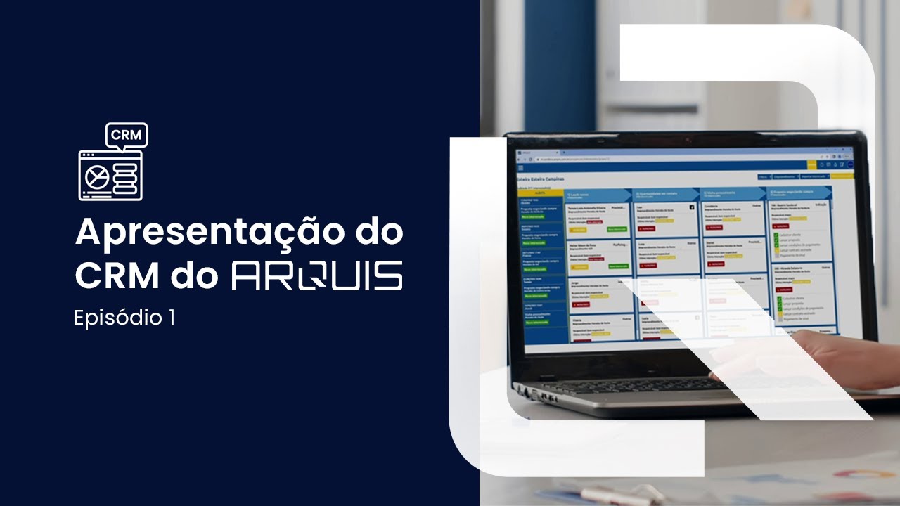 Apresenta&ccedil;&atilde;o do CRM do Arquis - Epis&oacute;dio 1