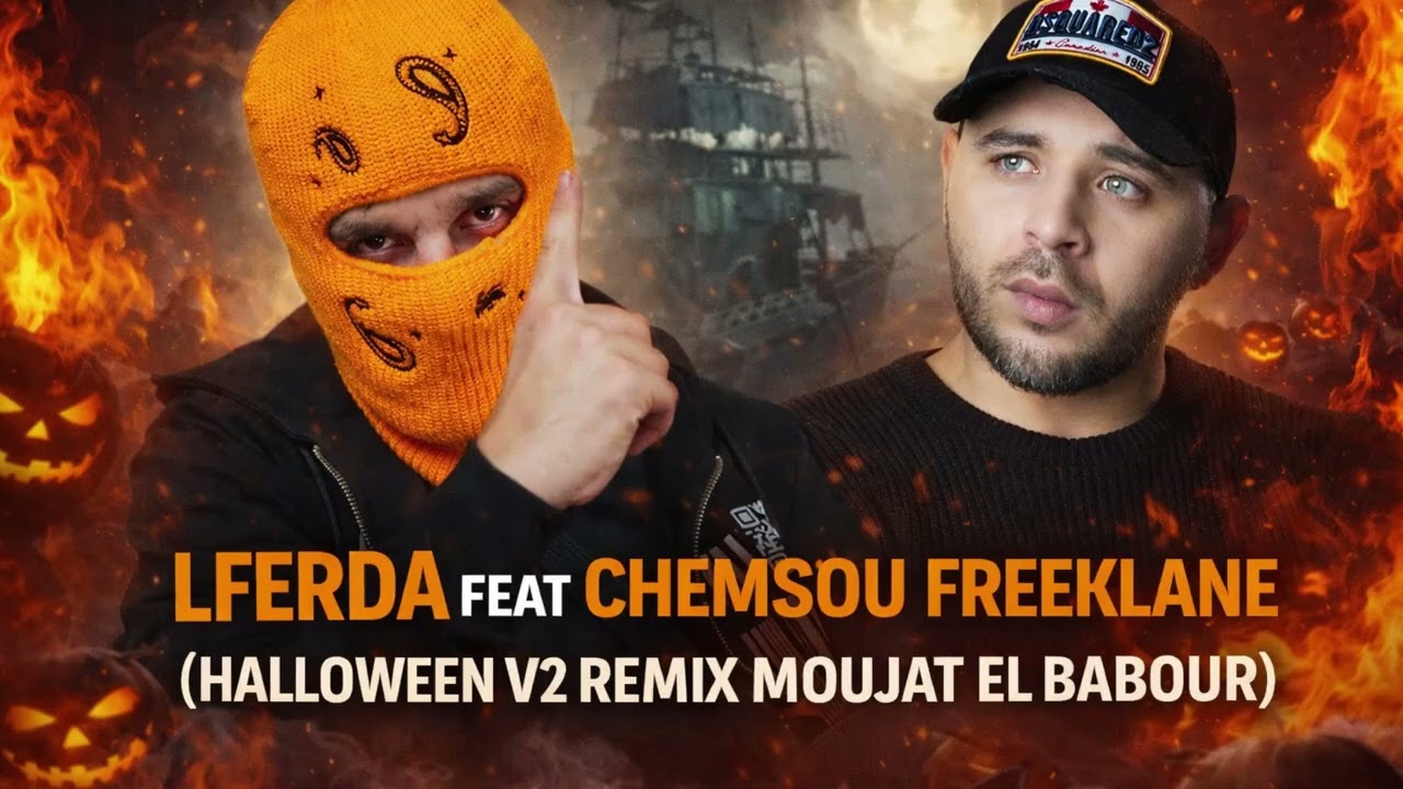 Lferda feat Chemsou Freeklane – Halloween V2 Remix | Moujat El Babour dz