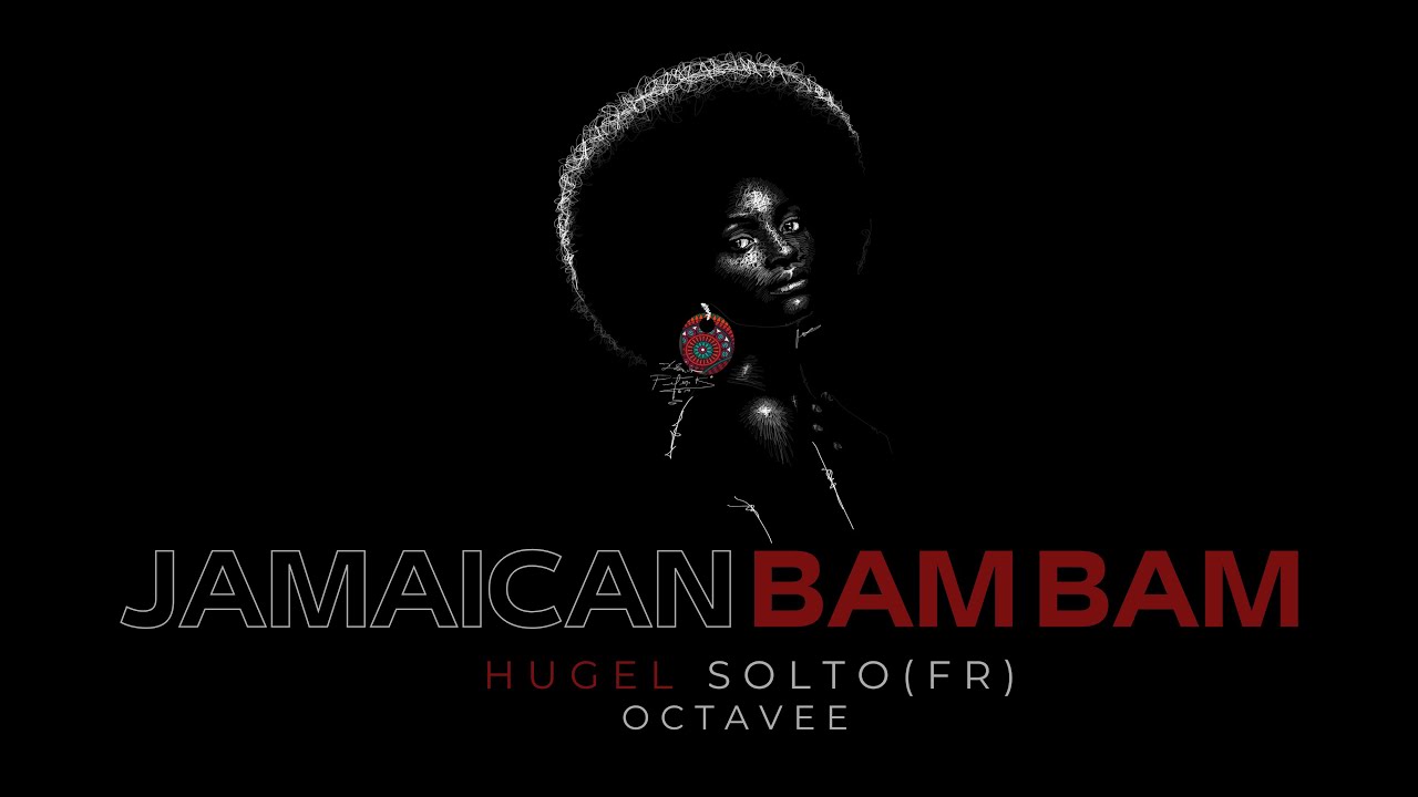 Hugel, SOLTO (FR) - Jamaican Bam Bam (Octavee remix) Afro Deep House
