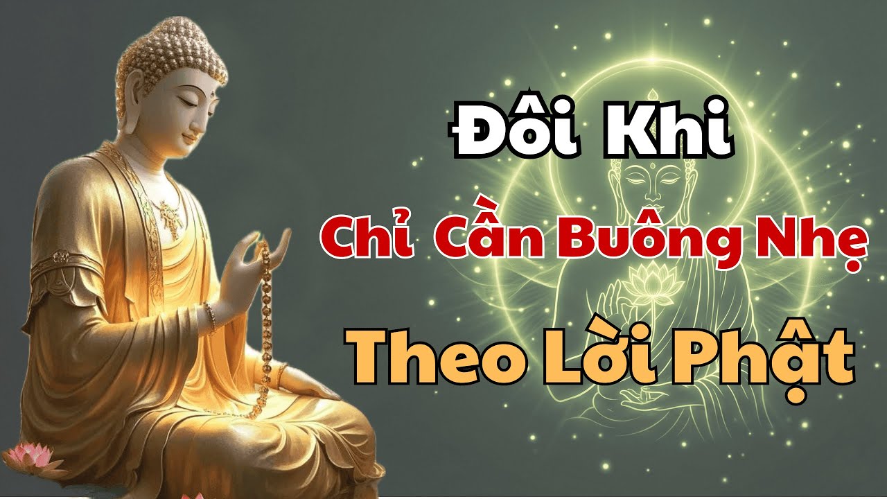 CÀNG GIỮ CÀNG KHỔ – lời Phật dạy ai cũng nên nghe một lần