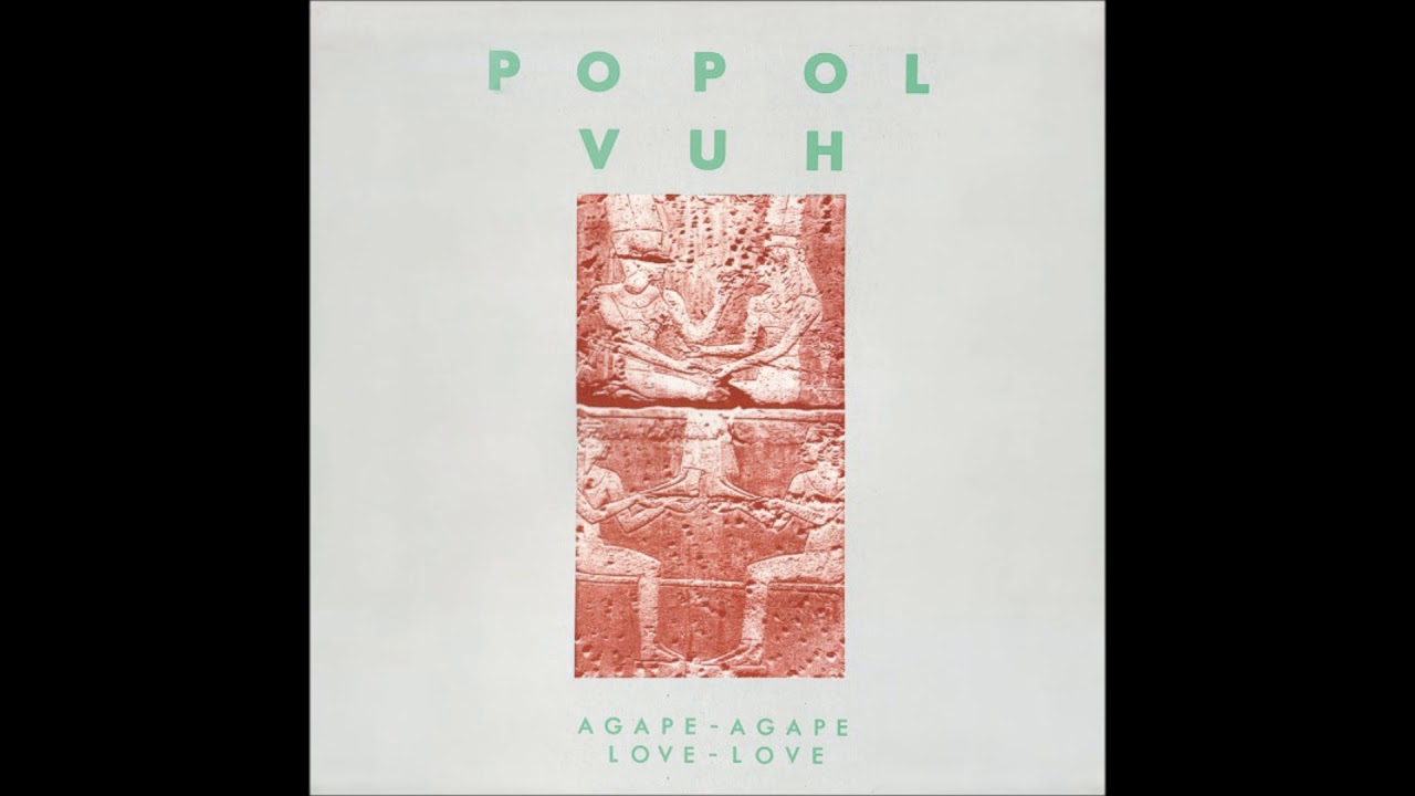 Popol Vuh - Agape-Agape