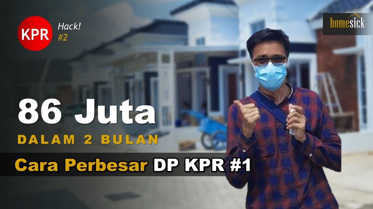 KPR Hack #2 | Cara Perbesar DP / UANG MUKA KPR Part #1