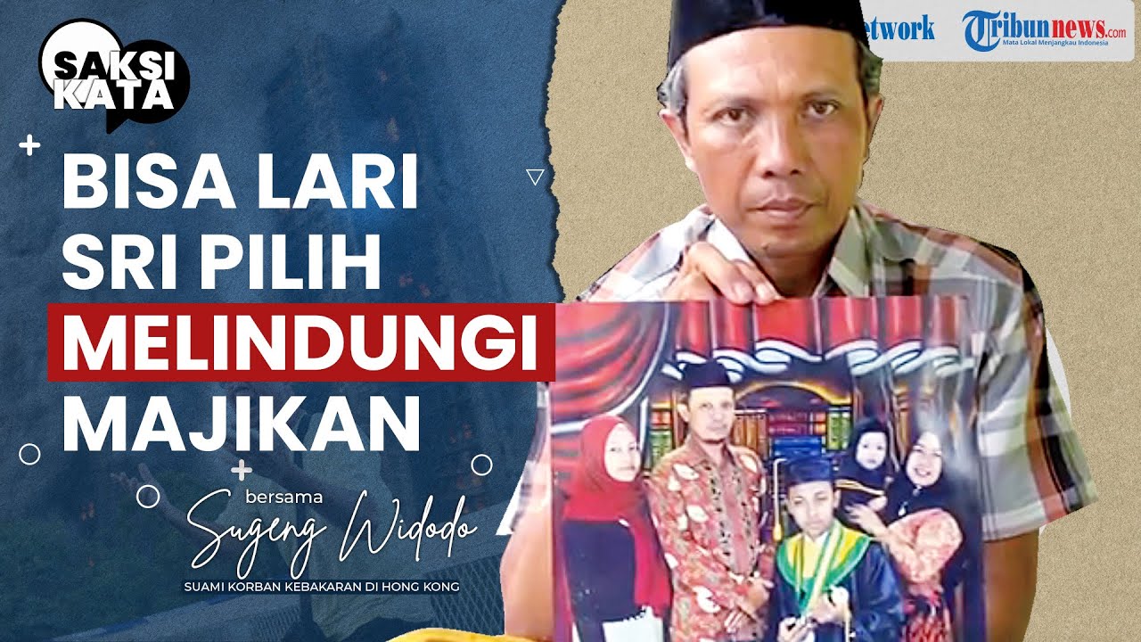 SAKSI KATA, Warga Blitar Korban Kebakaran Apartemen di Hong Kong Minta Dimanja Suami