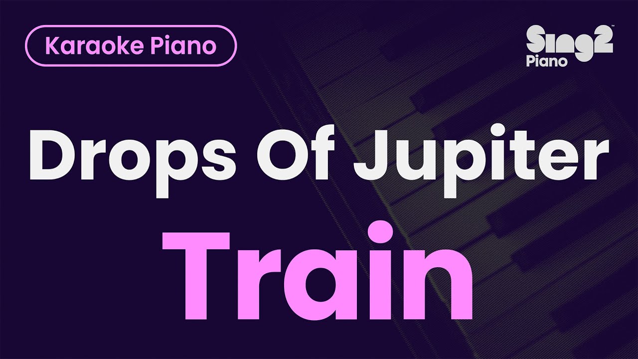 Train - Drops Of Jupiter (Piano Karaoke)