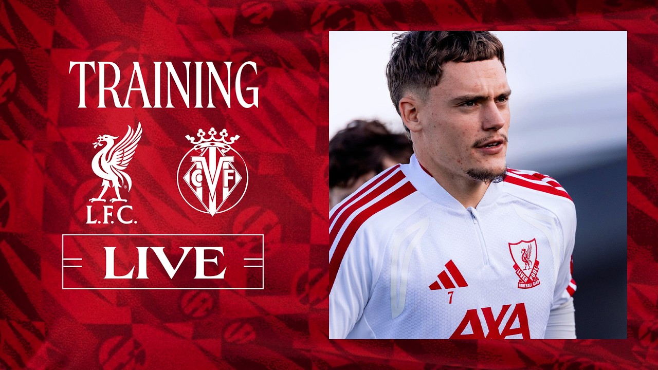 Live Training: Liverpool vs Villarreal | UEFA Champions League preparation