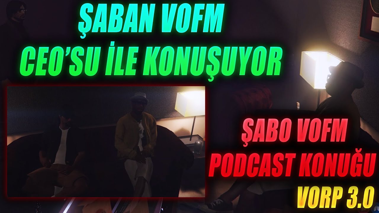 VORP 3.0 - ŞABAN VOFM CEO'SU İLE KONUŞUYOR İLK PODCAST KONUĞU OLUYOR | Carl4