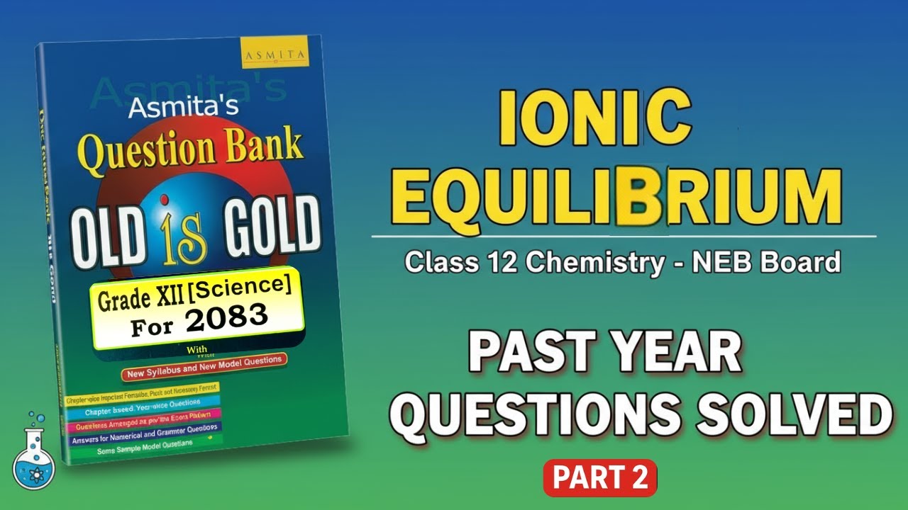 Ionic Equilibrium | NEB Class 12 Chemistry | Old is Gold Discussion &ndash; Part 2 🇳🇵