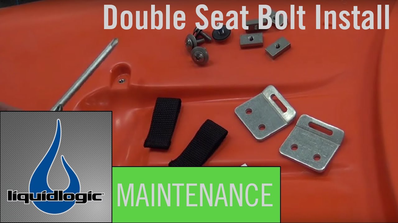 Liquidlogic Double Seat Bolt Instructions