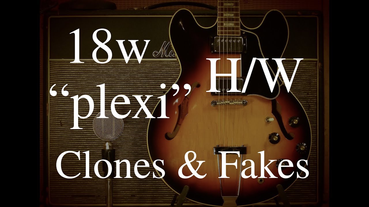 Marshall Plexi 18w HW Clones & Fakes #4
