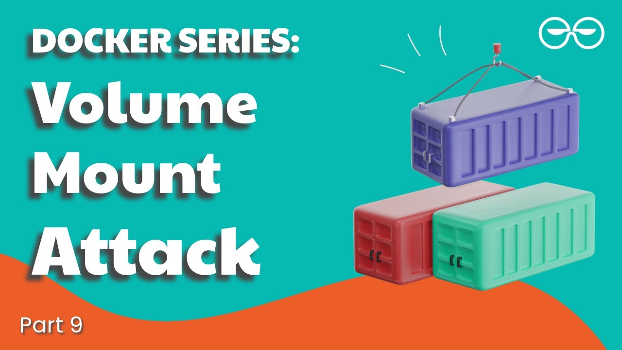 How to Exploit Docker Containers with a Volume Mount Attack | Container Security | Part 9