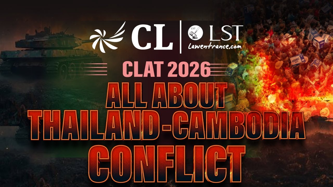 Thailand&ndash;Cambodia Conflict Explained | CLAT 2026 GK & Current Affairs Preparation | CLLST