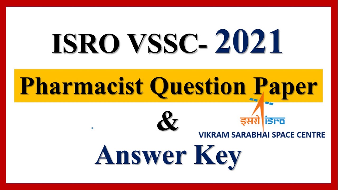 ISRO VSSC- 2021 PHARMACIST QUESTIONS AND ANSWERS (80 MCQS IN 30 MIN)