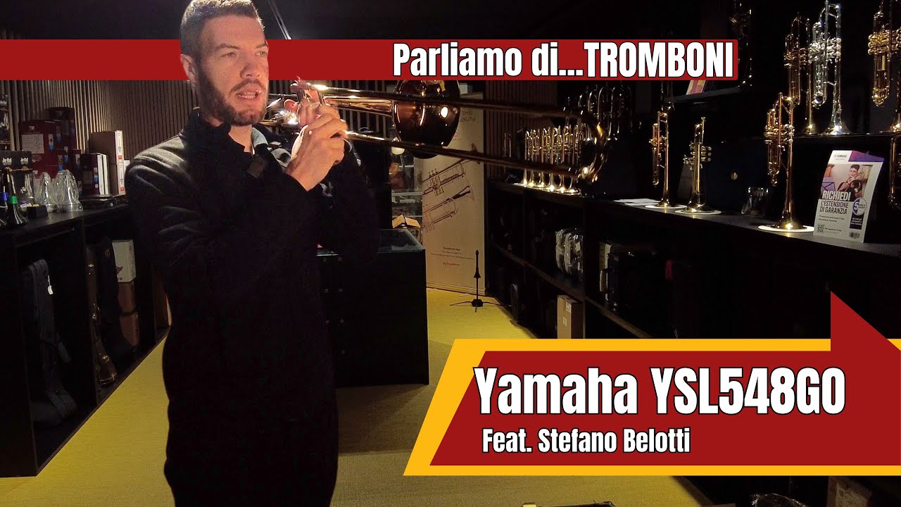 Parliamo di...Trombone Yamaha YSL548GO. Feat. Stefano Belotti