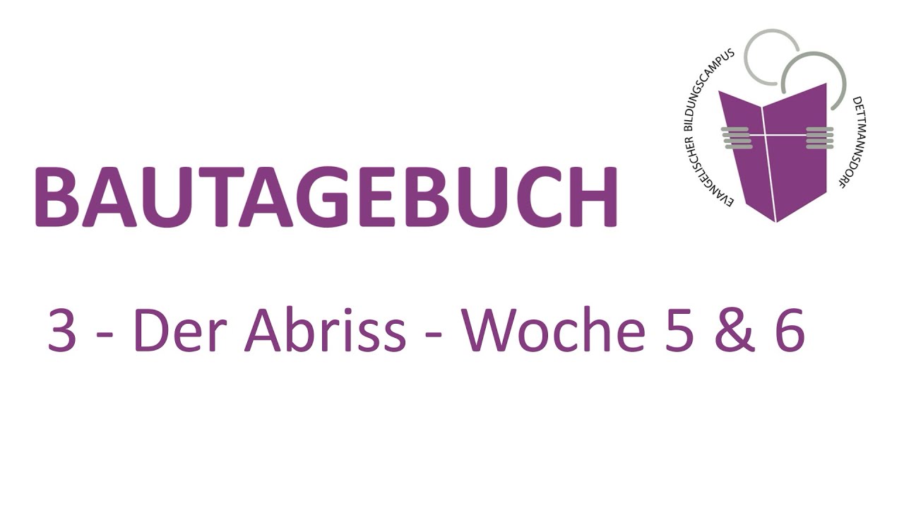 Bautagebuch 3 - Der Abriss - Woche 5 & 6