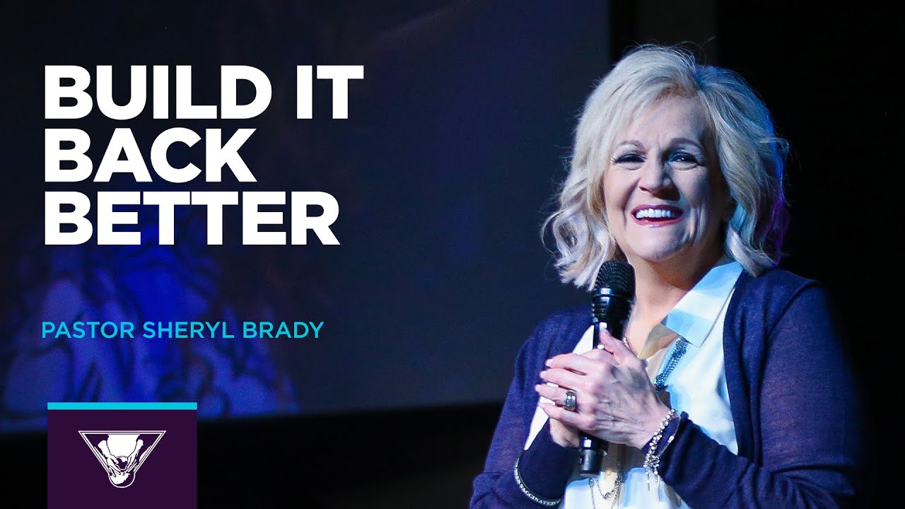 Build it Back Better | Pastor Sheryl Brady