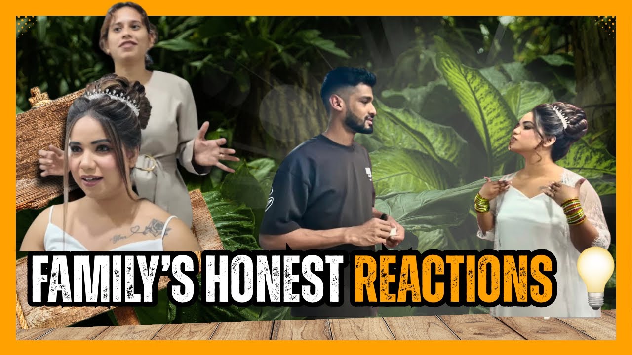 FAMILY’S HONEST REACTIONS 💡|| Bride Jessica ||