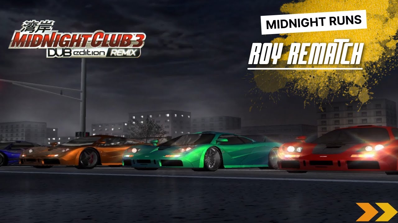Midnight Runs | Midnight Club 3 - DUB Edition Remix | Roy 4th Rematch Races 1 - 2
