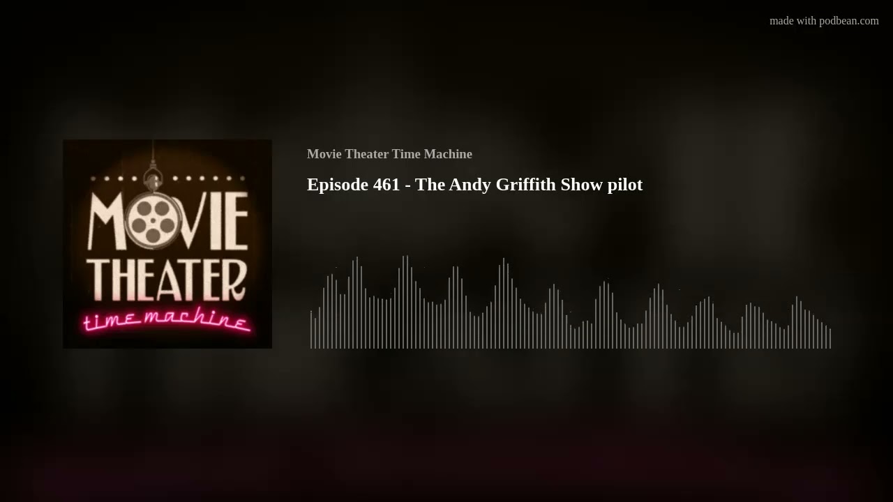 Episode 461 - The Andy Griffith Show pilot