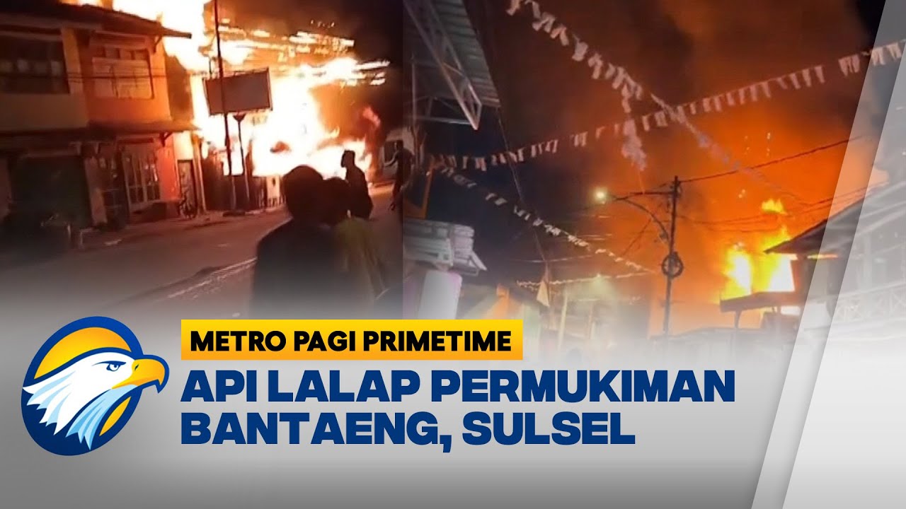 Kebakaran Rumah di Bantaeng Tewaskan Tiga Orang - [Metro Pagi Primetime]
