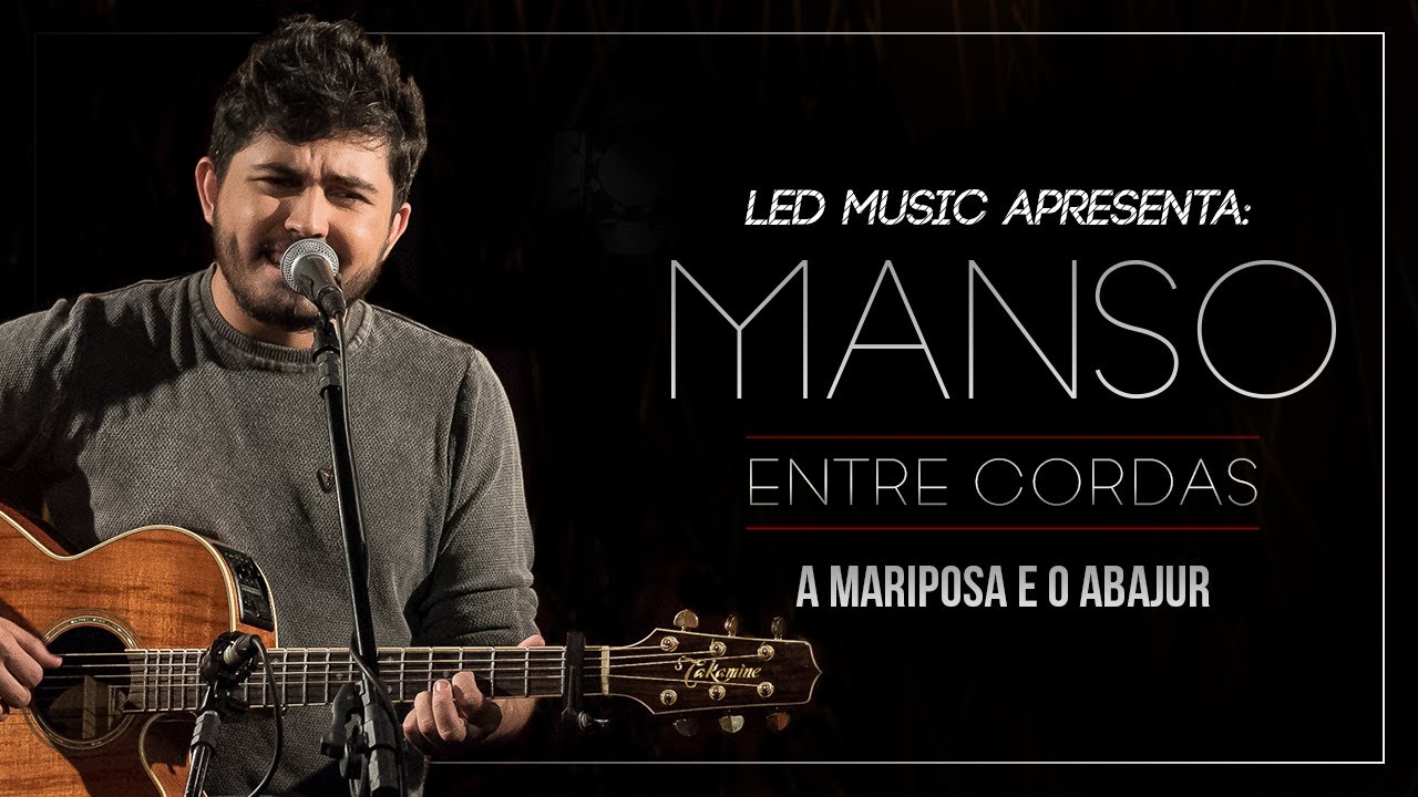 Manso - A Mariposa e o Abajur (Entre Cordas)