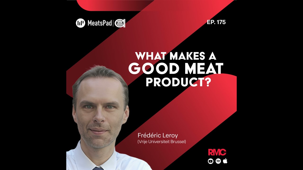 What Makes a Good Meat Product? With Dr. Frédéric Leroy
