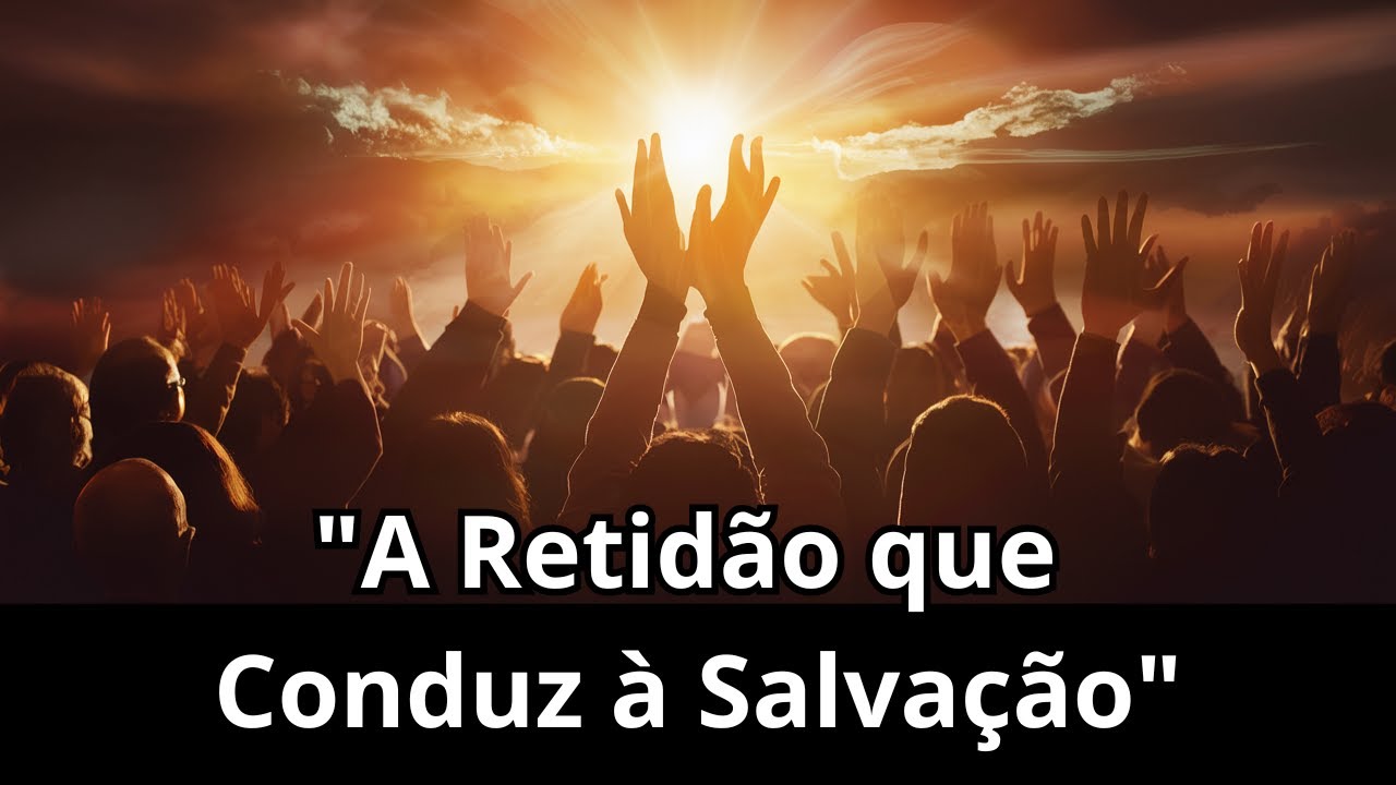 A Retidão Que Conduz à Salvação | Mensagem do Dia