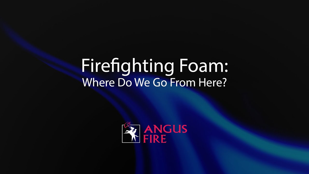 Firefighting Foam: Where Do We Go From Here? - Angus Fire