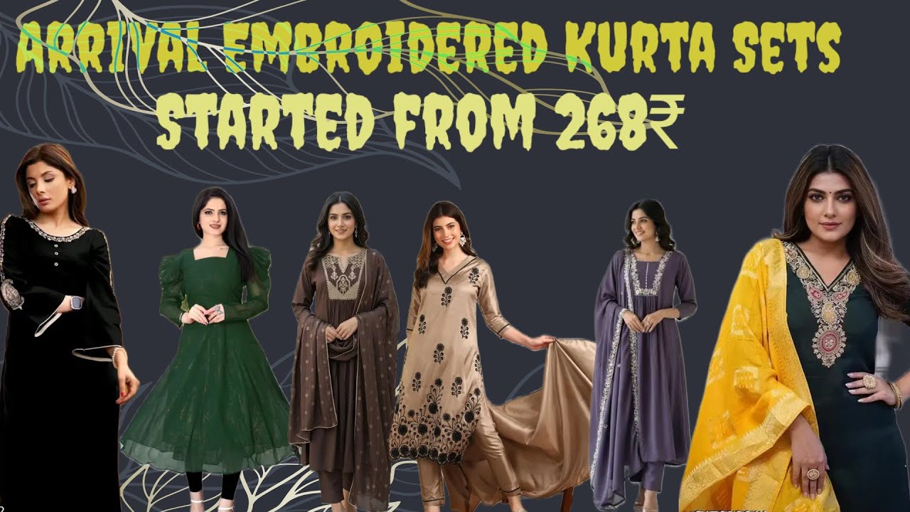 💁‍♀️New arrival embroidered kurta sets💖Must have good quality kurta sets🤗 Started from 268₹