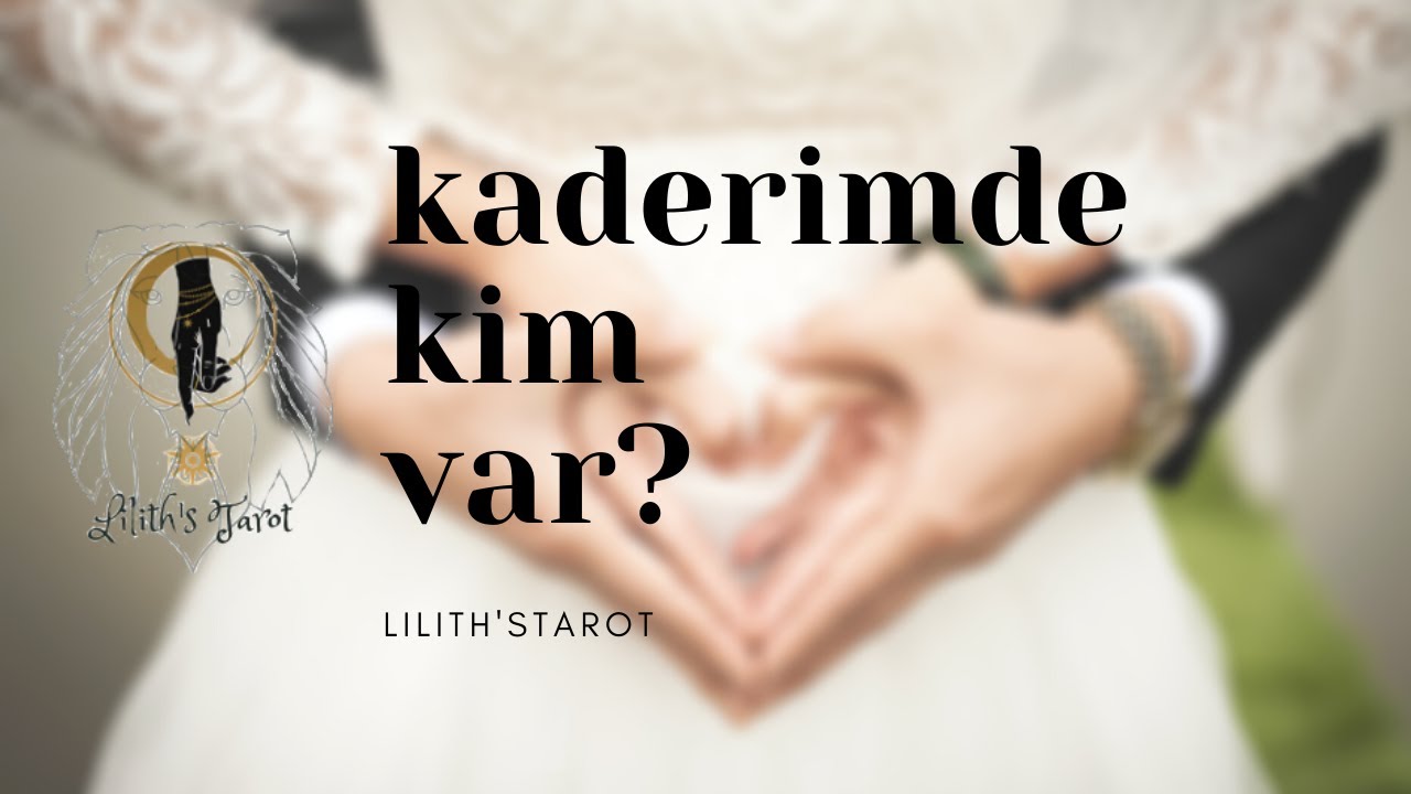 KADERİMDE KİM VAR? KİMİNLE EVLENECEĞİM? İSMİ NE? NASIL BİR İLİŞKİ OLACAK?