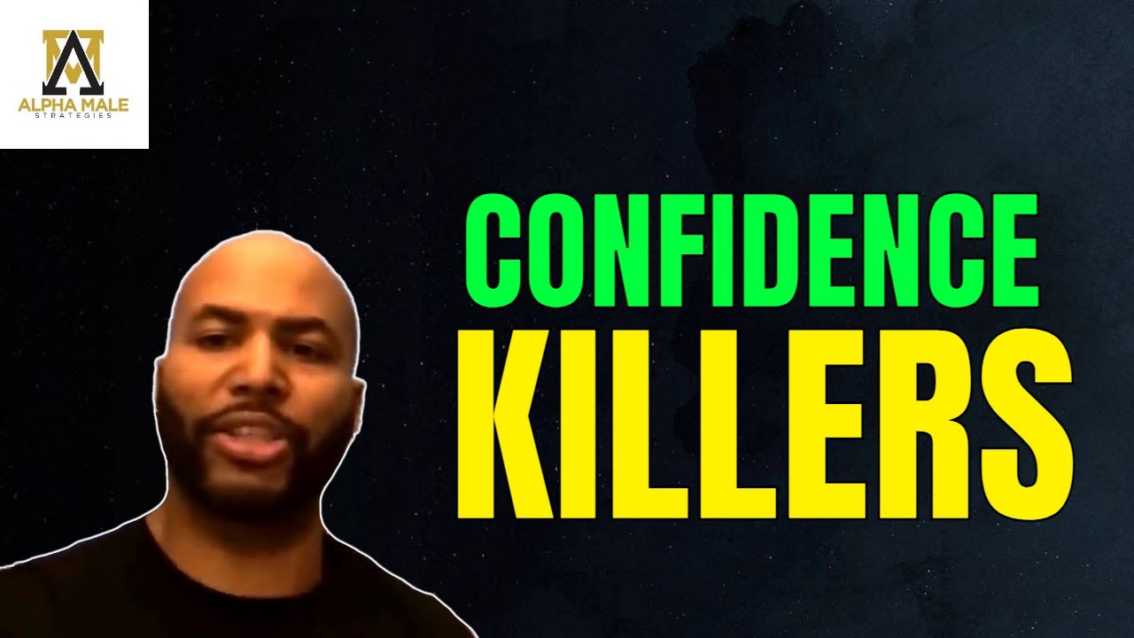 Things That Kill a Man's Confidence