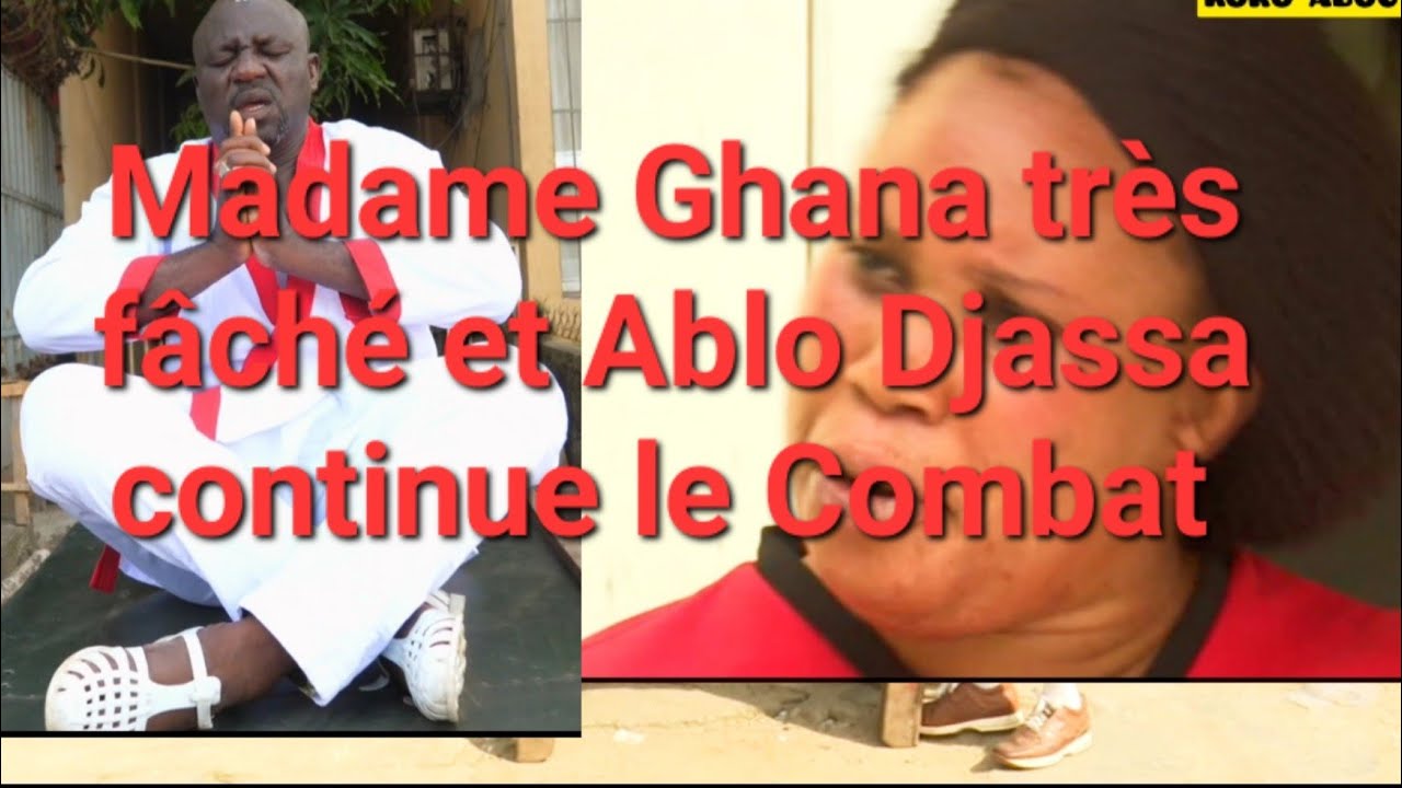 Madame Ghana très fâché Ablo djassa continue le combat