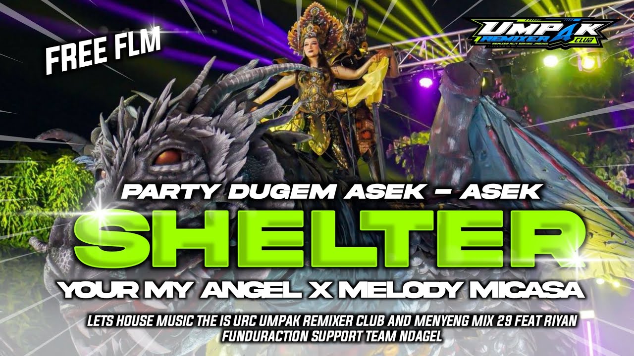 DJ SHELTER X YOUR MY ANGEL PARTY DUGEM ASEK ASEK STYLE IRPAN DISJOKEY || FREE FLM?