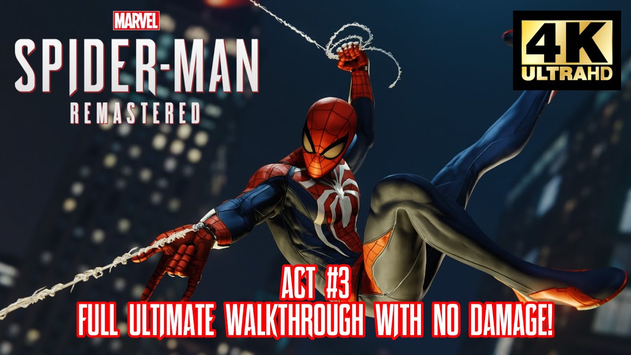 Marvel's Spider-Man Remastered - Act 3 - Full Ultimate Gameplay with No Damage! 4K 60fps