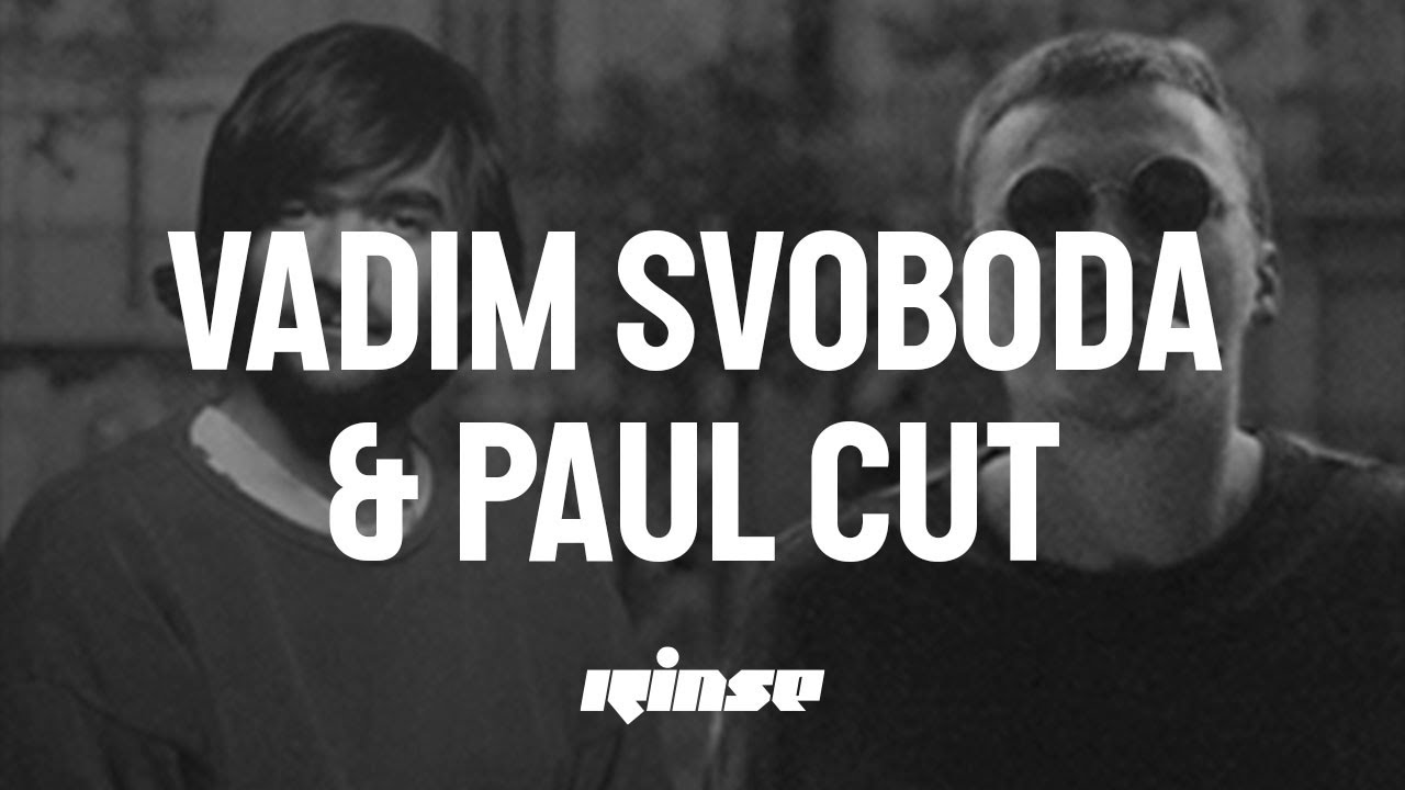 Vadim Svoboda & Paul Cut (Live) | Rinse France