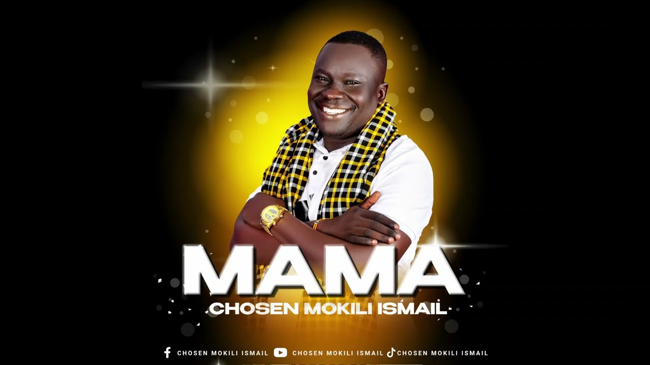 Chosen Mokili Ismail - Mama (Official Audio)