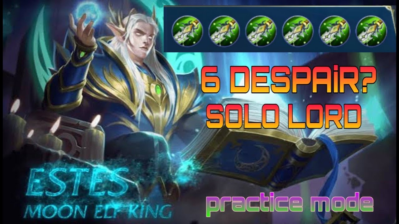 ESTES SOLO LORD USING 6 DESPAIR? | WILL IT WORK?| PRATICE MODE| MOBILE LEGENDS GAMEPLAY