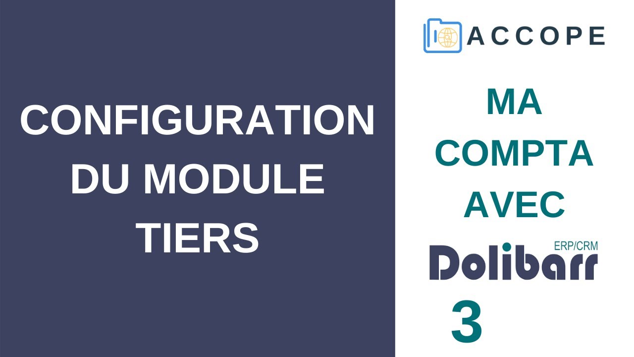 COMPTABILITÉ DOLIBARR : Configuration du module Tiers [3] (France / 2021)