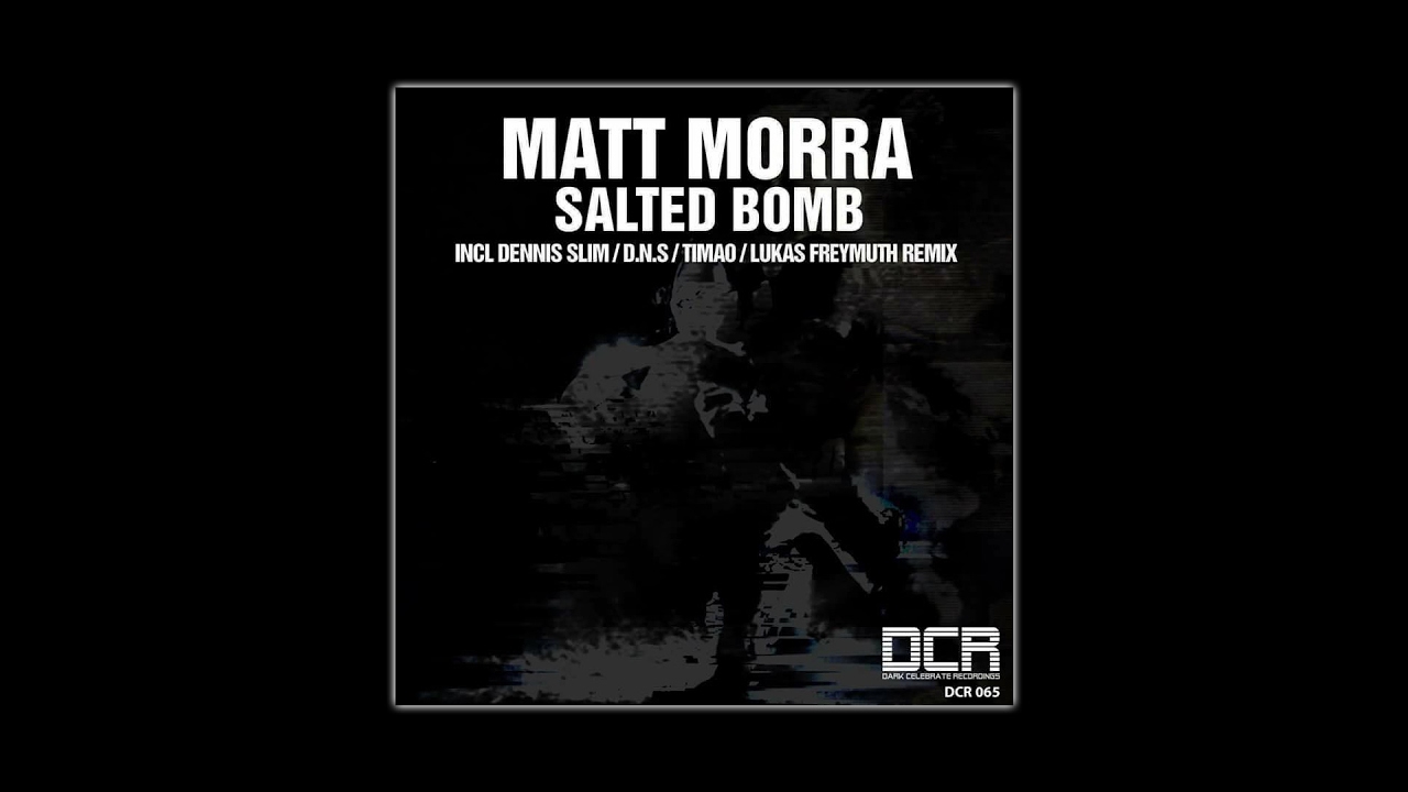 Matt Morra - Salted Bomb (Lukas Freymuth Remix) [DCR]