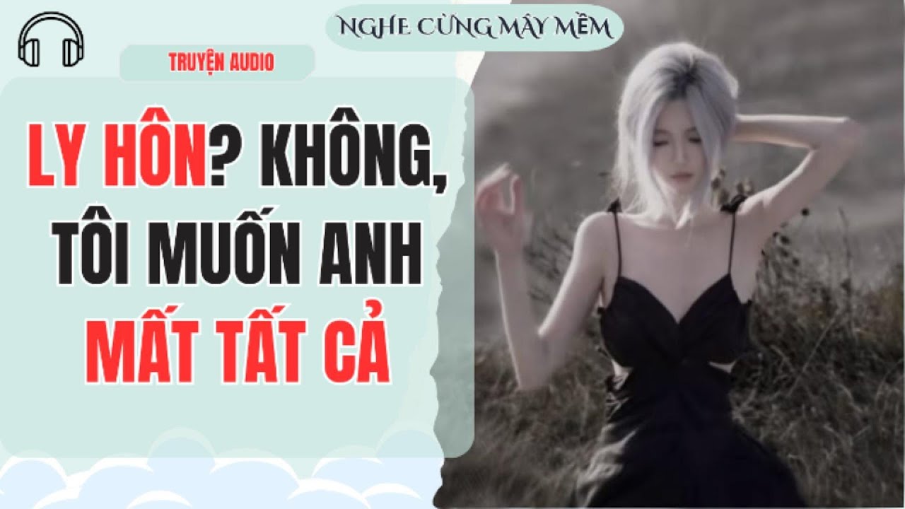 FULL AUDIO |  | NGHE CÙNG MÂY MỀM
