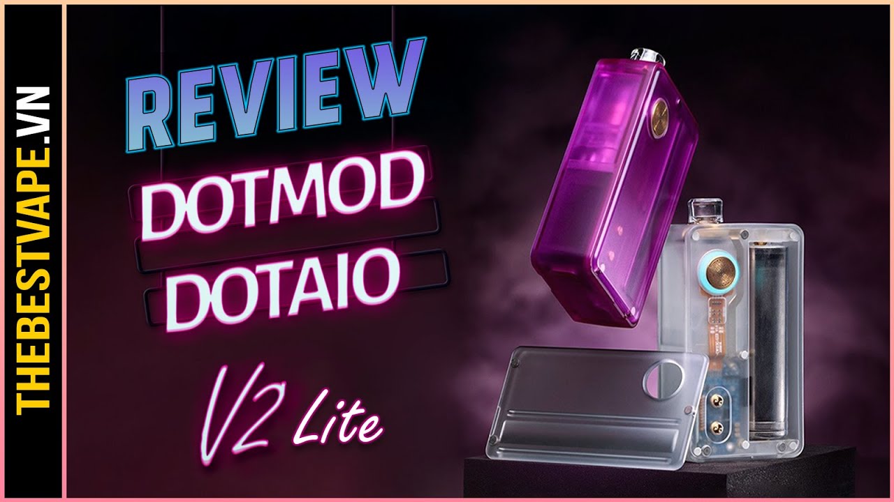 Review si&ecirc;u phẩm DOTMOD - DOTAIO V2 LITE ( 75W )