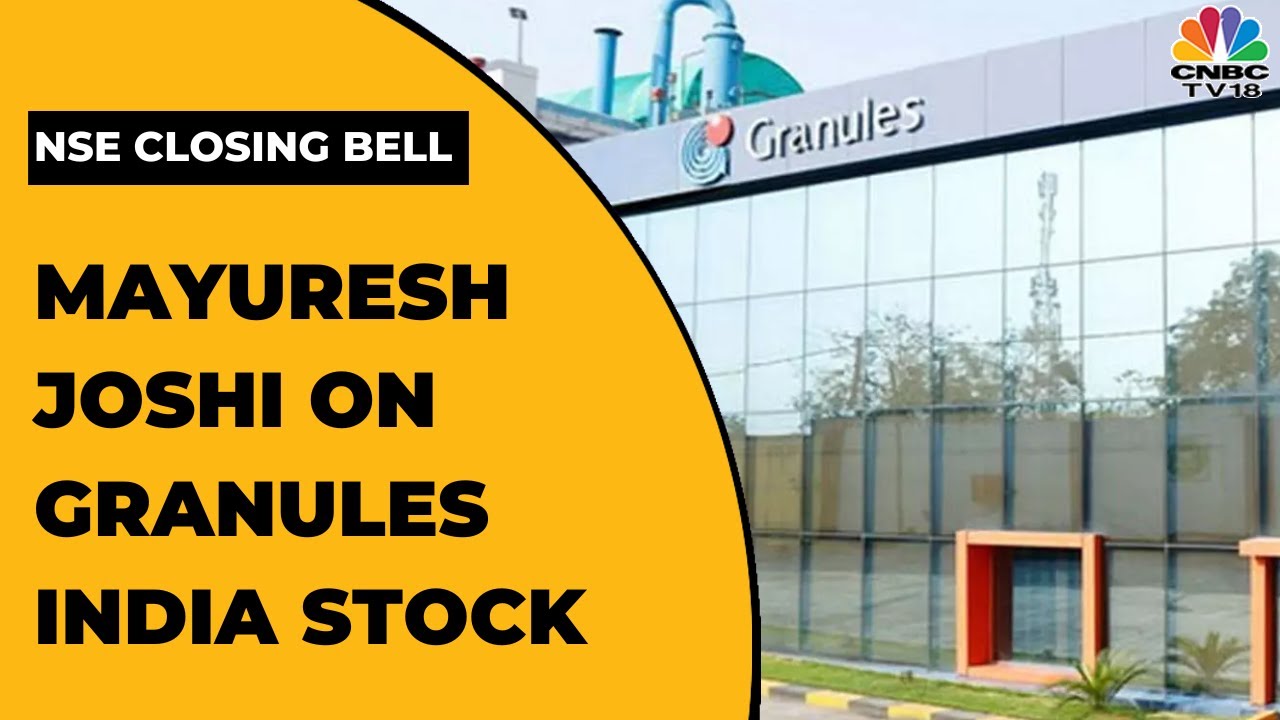 Granules India Stock News: Mayuresh Joshi Shares His Views On The Stock  | NSE Closing Bell