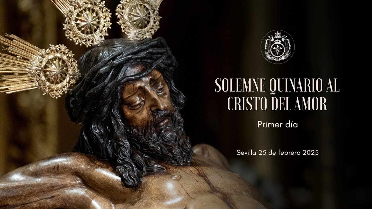 Solemne Quinario al Cristo del Amor 2025. Primer día.