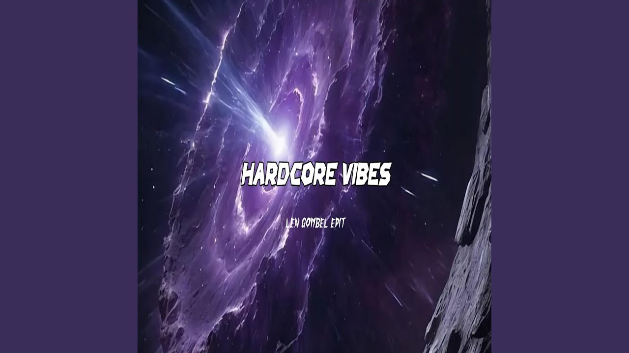 Hardcore Vibes (Len Gombel Edit)