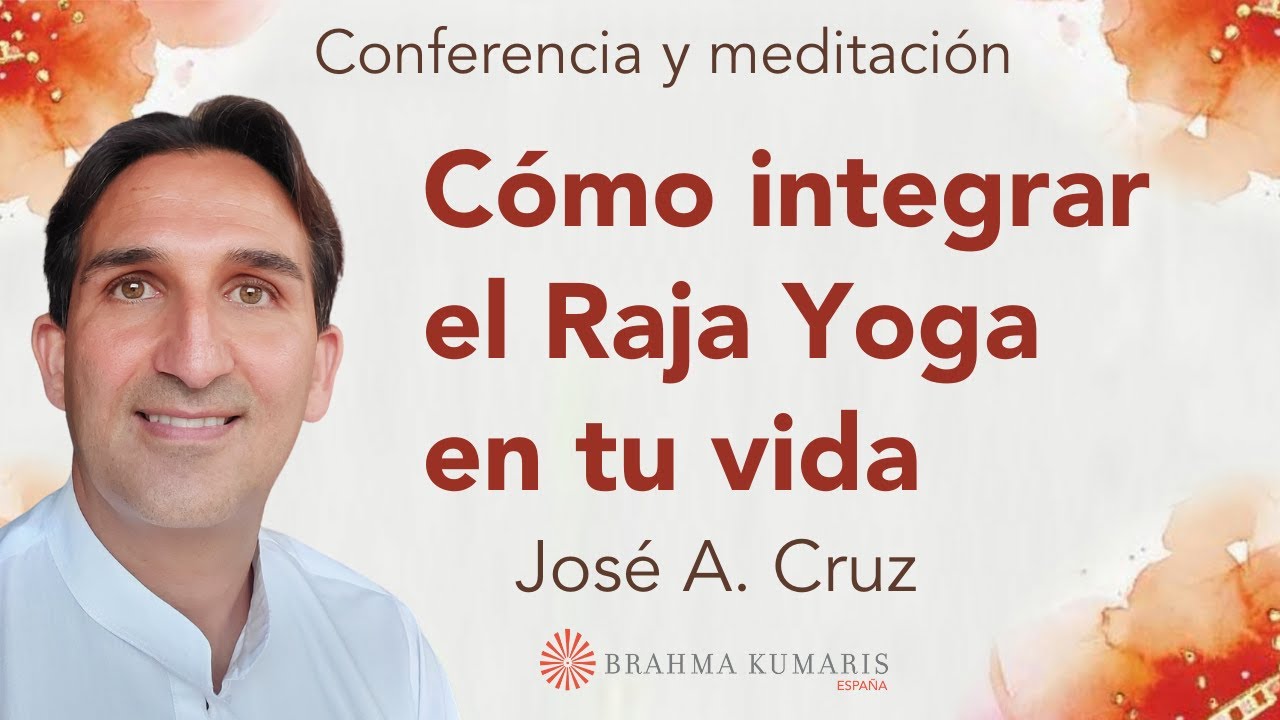 Meditación y conferencia: “El poder del Raja Yoga