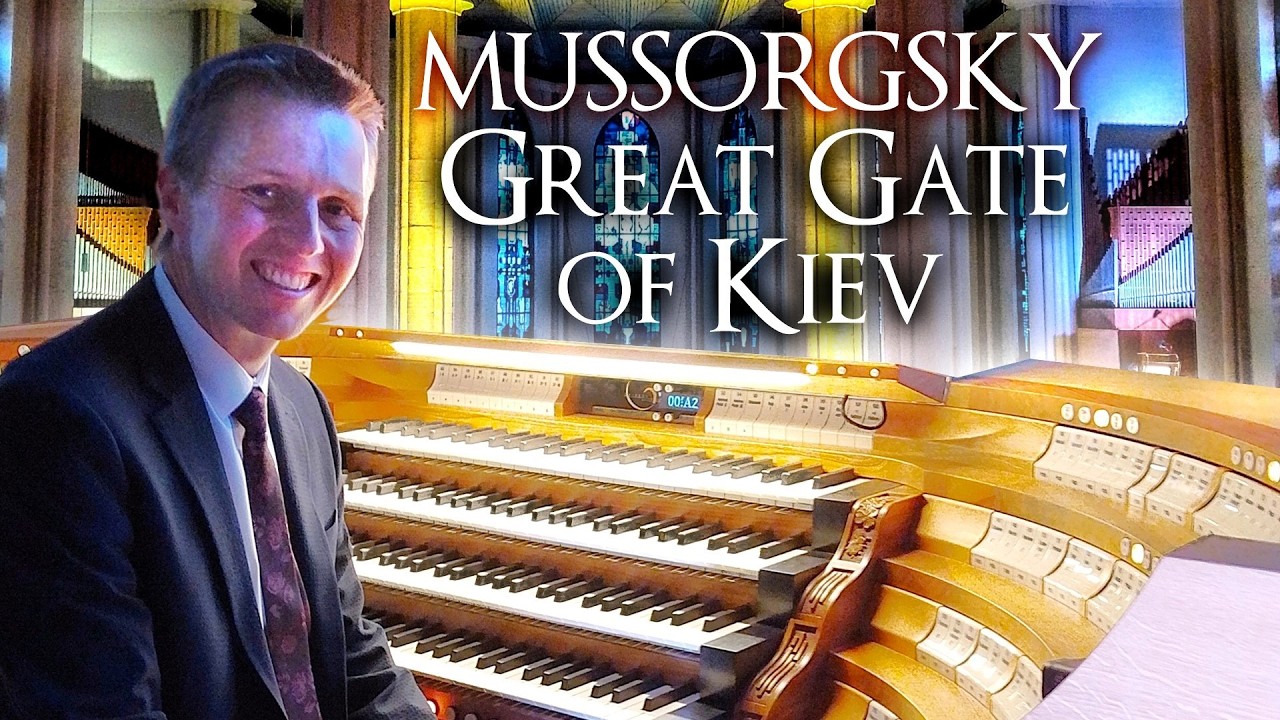 MUSSORGSKY - THE GREAT GATE OF KIEV (PICTURES AT AN EXHIBITION) - PIPE ORGAN SOLO - JONATHAN SCOTT