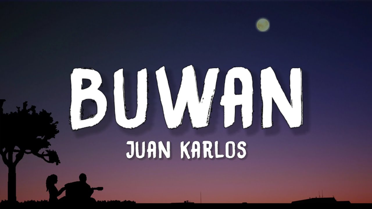 juan karlos - Buwan (Lyrics)