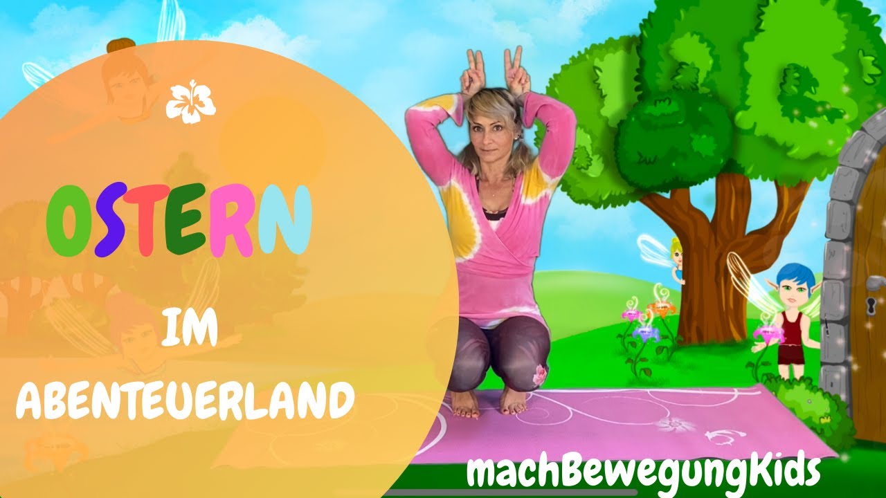 OSTERN 🐰🌸 mit Bewegung, Spaß & Lied für Kinder || Kinderyoga Abenteuerland mit ManuelaYogela